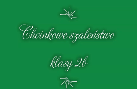 Choinkowe szaleństwo klasy 2 b
