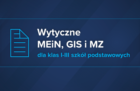 Wytyczne MEiN, MZ i GIS dla klas 1-3 szkół podstawowych